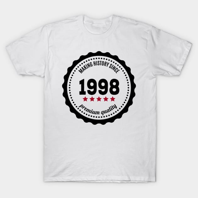 Making history since 1998 badge T-Shirt by JJFarquitectos